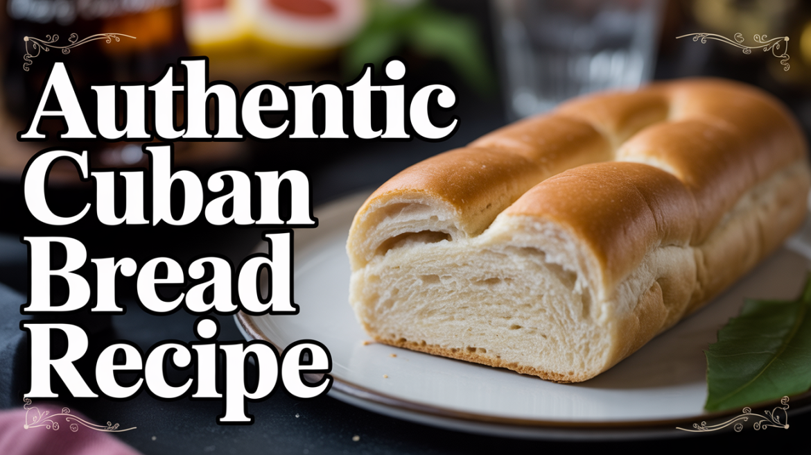 Cuban Bread Recipe
