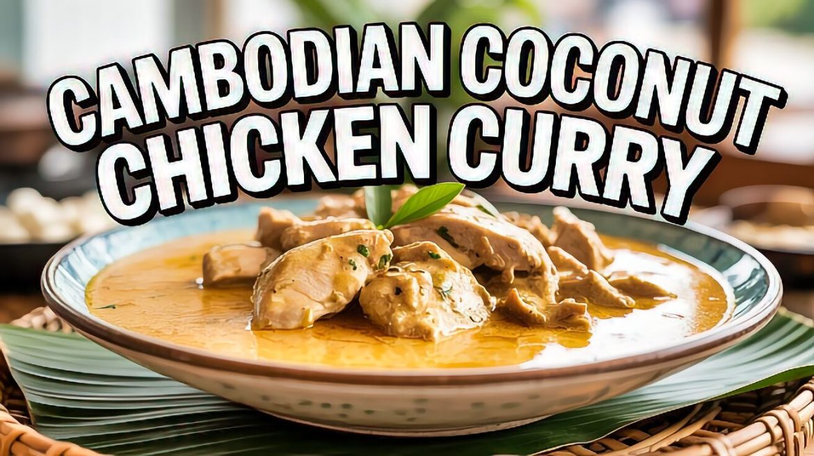 Cambodian Coconut Chicken Curry